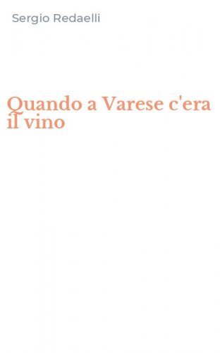 Quando a Varese c'era il vino