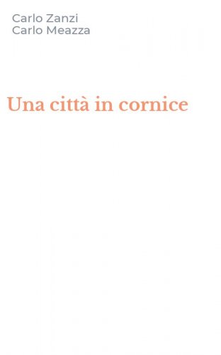 Una citt&agrave; in cornice