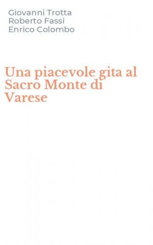 Una piacevole gita al Sacro Monte di Varese