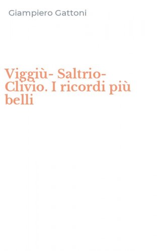 Viggi&ugrave;-Saltrio-Clivio. I ricordi pi&ugrave; belli