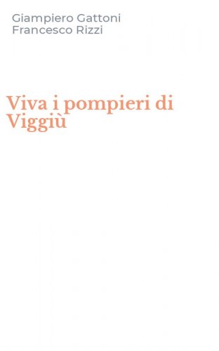 Viva i pompieri di Viggi&ugrave;