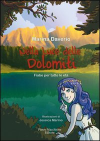 Nella luce delle Dolomiti. Fiabe per tutte le et&agrave;