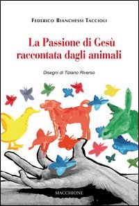 La passione di Ges&ugrave; raccontata dagli animali