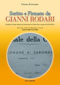 Scritto e firmato da Gianni Rodari. Il registro di classe della terza elementare di Uboldo dove nacque la FANTASTICA