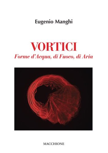 Vortici. Forme d'acqua, di fuoco, di aria