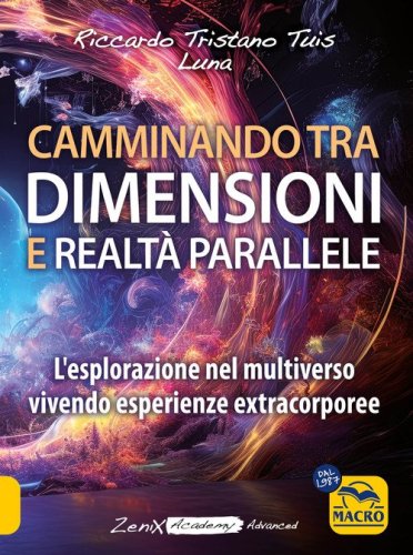 Camminando tra dimensioni e realt&agrave; parallele. L'esplorazione nel multiverso vivendo esperienze extracorporee