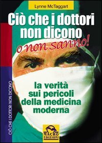 Ci&ograve; che i dottori non dicono