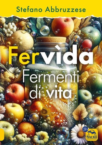 Ferv&igrave;da. Fermenti di vita