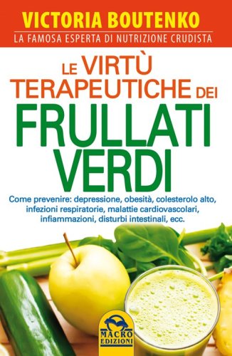 Le virt&ugrave; terapeutiche dei frullati verdi