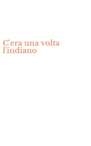C'era una volta l'indiano