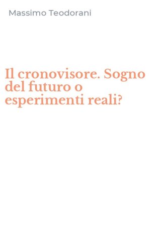 Il cronovisore. Sogno del futuro o esperimenti reali?