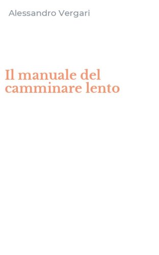 Il manuale del camminare lento