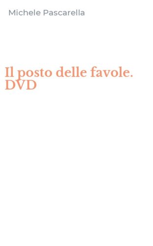 Il posto delle favole. DVD