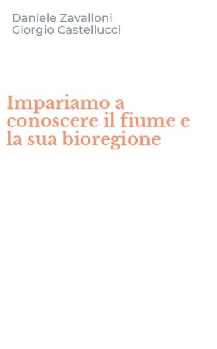 Impariamo a conoscere il fiume e la sua bioregione