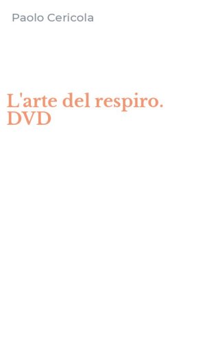 L'arte del respiro. DVD
