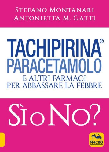 Tachipirina&reg;, paracetamolo e altri farmaci per abbassare la febbre. S&igrave; o no?