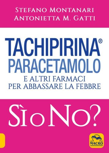 Tachipirina&reg;, paracetamolo e altri farmaci per abbassare la febbre. S&igrave; o no?