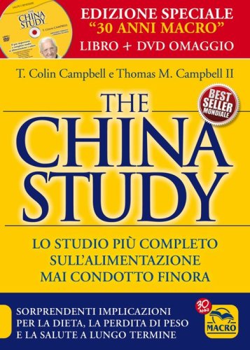 The China study. Il pi&ugrave; importante e completo studio su alimentazione e salute