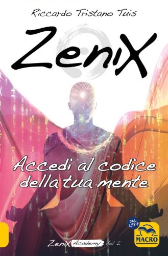 Zenix. Accedi al codice della tua mente e diventa un programmatore di realt&agrave;