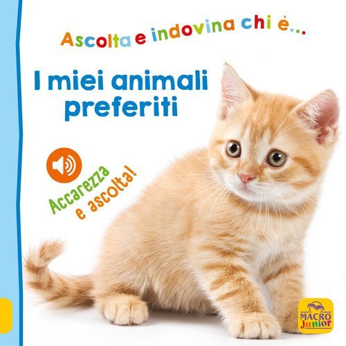 I miei animali preferiti. Ascolta e indovina chi &egrave;... Accarezza e ascolta!