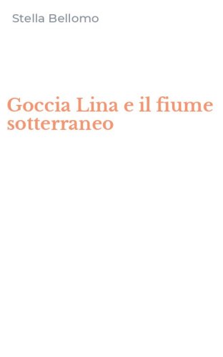Goccia Lina e il fiume sotterraneo