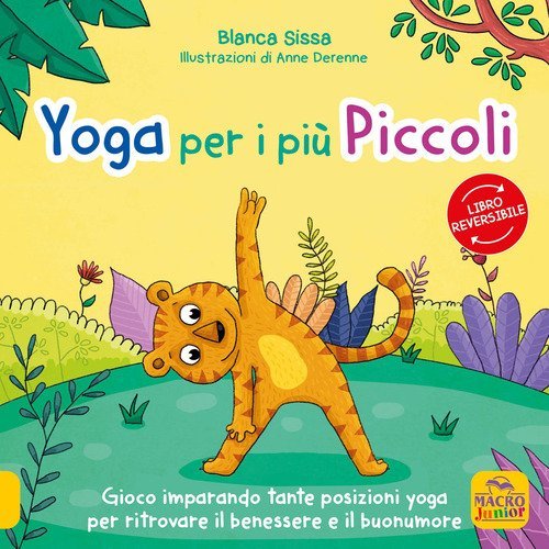 Mindfulness per i pi&ugrave; piccini-Yoga per i pi&ugrave; piccini. I racconti dello yoga
