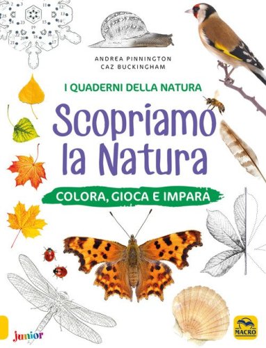 Scopriamo la natura. Colora, gioca e impara