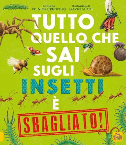 Tutto quello che sai sugli insetti &egrave; sbagliato!