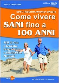 Come vivere sani fino a 100 anni