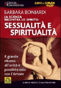 La scienza incontra lo spirito: sessualit&agrave; e spiritualit&agrave;