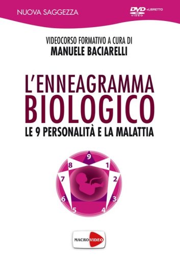 L'enneagramma biologico. Le 9 personalit&agrave; e la malattia. DVD