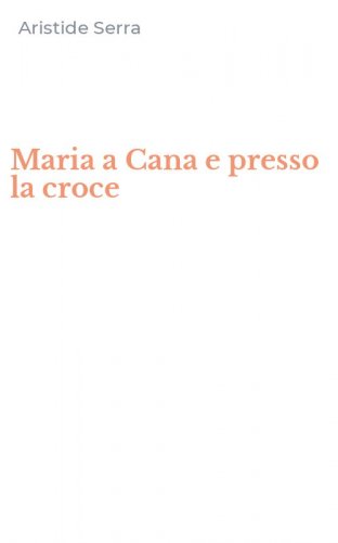 Maria a Cana e presso la croce
