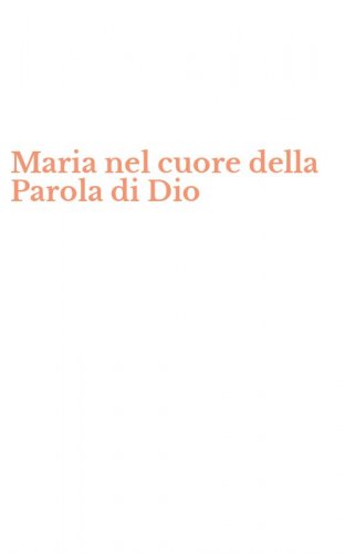 Maria nel cuore della Parola di Dio