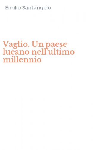 Vaglio. Un paese lucano nell'ultimo millennio
