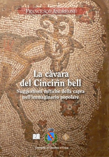 La c&agrave;vara del Cincir&igrave;n b&egrave;ll. Suggestioni mitiche della capra nell'immaginario popolare
