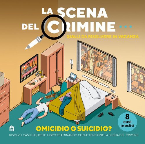 La scena del crimine. Gialli da risolvere in vacanza