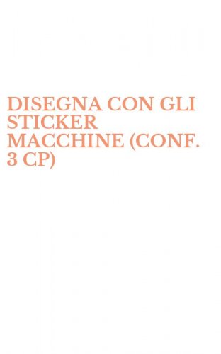 DISEGNA CON GLI STICKER MACCHINE (CONF. 3 CP)