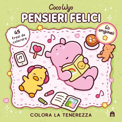 Pensieri felici. Libro da colorare per tutte le et&agrave;. Gli originali Coco Wyo