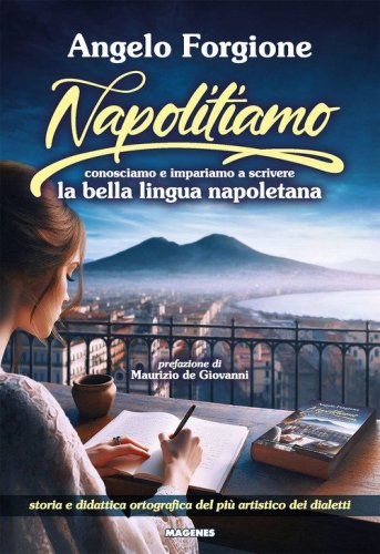Napolitiamo. Conosciamo e impariamo a scrivere la bella lingua napoletana