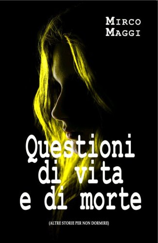 Questioni di vita e di morte (altre storie per non dormire)
