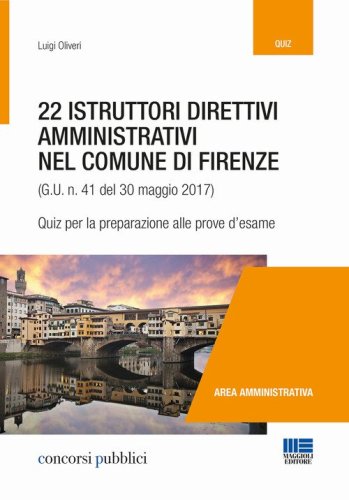 22 istruttori direttivi amministrativi nel Comune di Firenze (G.U. n. 41 del 30 maggio 2017). Quiz per la preparazione alle prove d'esame