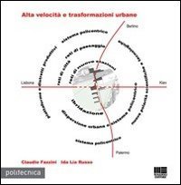 Alte velocit&agrave; e trasformazioni urbane