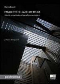 L'ambiente dell'architettura. Alterit&agrave; progettuale del paradigma ecologico