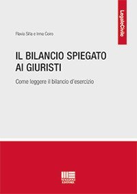 Il bilancio spiegato ai giuristi. Come leggere il bilancio d'esercizio