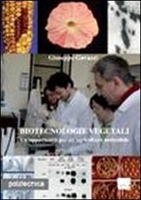 Biotecnologie vegetali. Un'opportunit&agrave; per un'agricoltura sostenibile