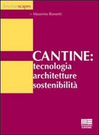 Cantine: tecnologia, architetture, sostenibilit&agrave;