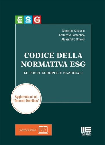 Codice della normativa ESG. Le fonti europee e nazionali. Aggiornato al cd. &laquo;Decreto Omnibus&raquo;