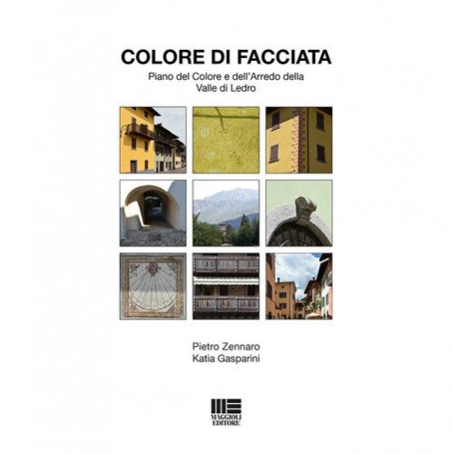 Colore di facciata. Piano del colore e dell'arredo della Valle di Ledro