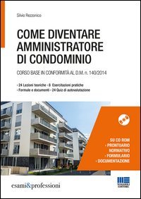 Come diventare amministratore di condominio. Corso base in conformit&agrave; al D.M. 140/2014