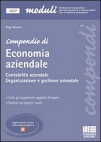 Compendio di economia aziendale. Contabilit&agrave; aziendale. Organizzazione e gestione aziendale